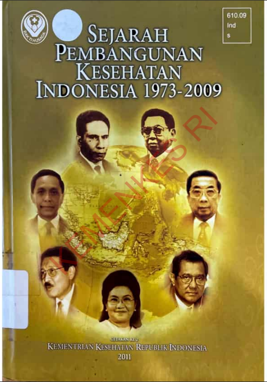 Cover Sejarah Pembangunan Kesehatan Indonesia 1973-2009 / Sekretariat Jenderal