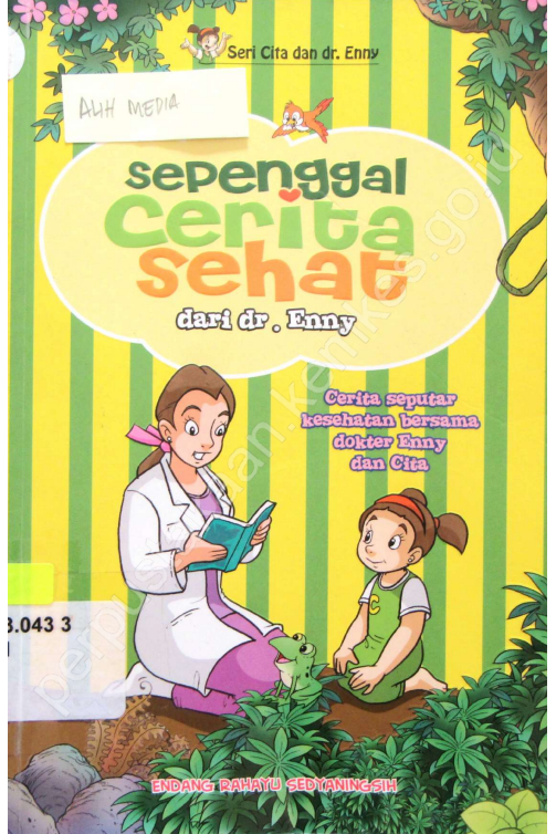 Cover Seri Cita dan dr Enny Sepenggal Cerita Sehat Dari Dr. Enny :  Cerita Seputar Kesehatan Bersama dokter Enny dan Cita / Pusat Komunikasi Publik