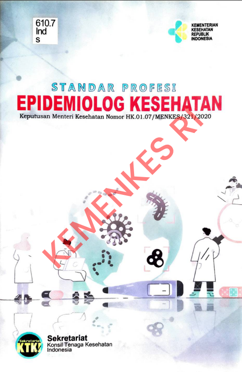 Cover STANDAR PROFESI EPIDEMIOLOG KESEHATAN :  Keputusan Menteri Kesehatan Nomor HK/01.07/MENKES/321/2020 / Sekretariat Konsil Tenaga Kesehatan Indonesia