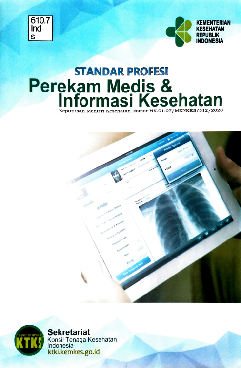 Cover Standar Profesi Perekam Medis & Informasi Kesehatan :  Keputusan Menteri Kesehatan Nomor HK/01.07/MENKES/312/2020 / Sekretariat Konsil Tenaga Kesehatan Indonesia