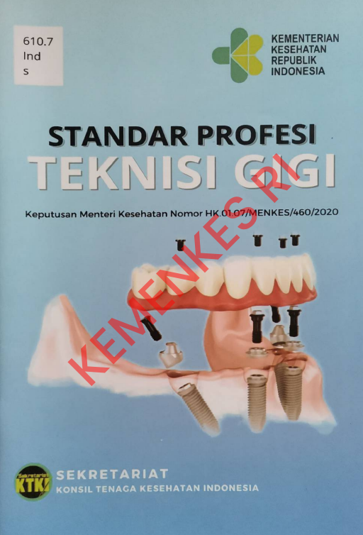 Cover STANDAR PROFESI TEKNISI GIGI :  Keputusan Menteri Kesehatan Nomor HK.01.07/MENKES/460/2020 / Sekretariat Konsil Tenaga Kesehatan Indonesia
