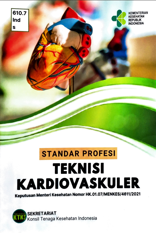 Cover STANDAR PROFESI TEKNISI KARDIOVASKULER :  Keputusan Menteri Kesehatan Nomor HK.01.07/MENKES/4611/2020 / Sekretariat Konsil Tenaga Kesehatan Indonesia