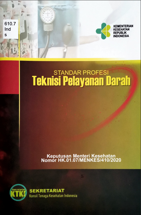 Cover STANDAR PROFESI TEKNISI PELAYANAN DARAH :  Keputusan Menteri Kesehatan Nomor HK.01.07/MENKES/410/2020 / Sekretariat Konsil Tenaga Kesehatan Indonesia