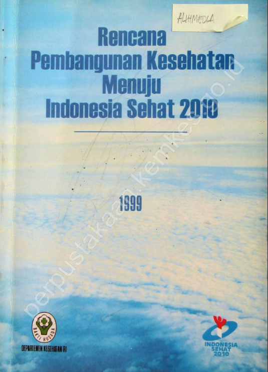 Cover Rencana Pembangunan Kesehatan Menuju Indonesia Sehat 2010 / Departemen Kesehatan Republik Indonesia