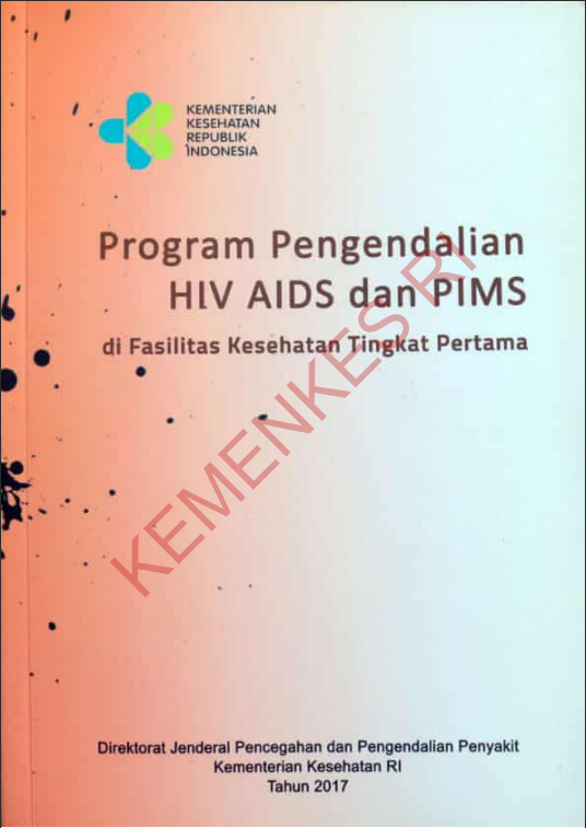 Cover Program Pengendalian HIV AIDS dan PIMS :  di Fasilitas Kesehatan Tingkat Pertama / Direktorat Jenderal Pencegahan dan Pengendalian Penyakit