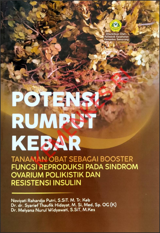 Cover POTENSI RUMPUT KEBAR :  TANAMAN OBAT SEBAGAI BOOSTER FUNGSI REPRODUKSI PADA SINDROM OVARIUM POLIKISTIK DAN RESISTENSI INSULIN / Politeknik Kesehatan Kementerian Kesehatan Semarang