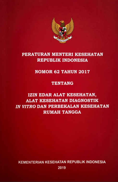 Cover PERATURAN MENTERI KESEHATAN REPUBLIK INDONESIA NOMOR 62 TAHUN 2017 :  TENTANG IZIN EDAR ALAT KESEHATAN, ALAT KESEHATAN DIAGNOSTIK IN VITRO dan Perbekalan Kesehatan Rumah Tangga / Kementerian Kesehatan Republik Indonesia