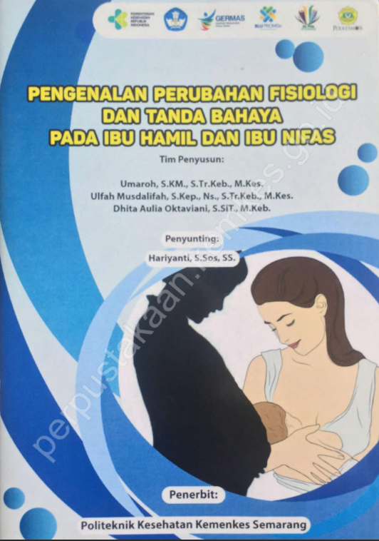 Cover Pengenalan Perubahan Fisiologi dan Tanda Bahaya pada Ibu Hamil dan Ibu Nifas / Politeknik Kesehatan Kementerian Kesehatan Semarang