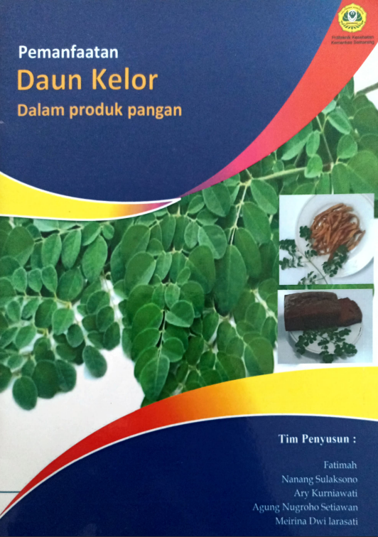 Cover Pemanfaatan daun kelor dalam produk pangan / Politeknik Kesehatan Kementerian Kesehatan Semarang