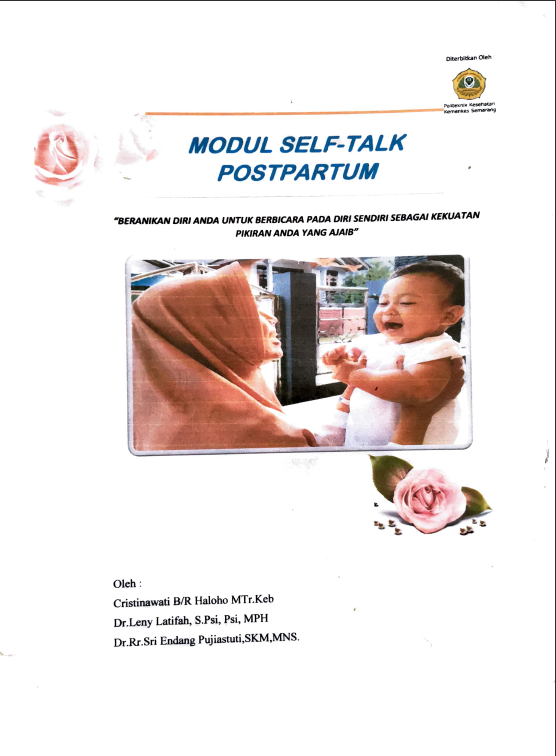 Cover MODUL SELF-TALK POSTPARUM :  "BERANIKAN DIRI ANDA UNTUK BERBICARA PADA DIRI SENDIRI SEBAGAI KEKUATAN PIKIRAN ANDA YANG AJAIB” / Politeknik Kesehatan Kementerian Kesehatan Semarang