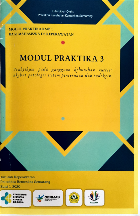 Cover MODUL PRAKTIKA 3 :  PRAKTIKUM PADA GANGGUAN KEBUTUHAN NUTRISI AKIBAT PATOLOGIS SISTEM PENCERNAAN DAN ENDOKRIN / Politeknik Kesehatan Kementerian Kesehatan Semarang
