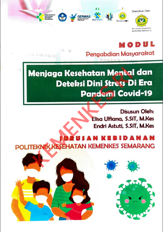 Cover MODUL Pengabdian Masyarakat Menjaga Kesehatan Mental dan Deteksi Dini Stress Di Era Pandemi Covid-19 / Politeknik Kesehatan Kementerian Kesehatan Semarang