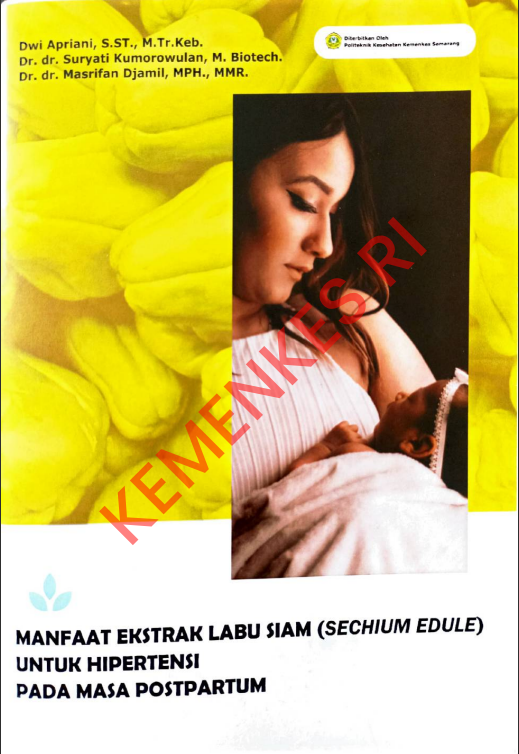 Cover MANFAAT EKSTRAK LABU SIAM (SECHIUM EDULE) UNTUK HIPERTENSI PADA MASA POSPARTUM / Politeknik Kesehatan Kementerian Kesehatan Semarang