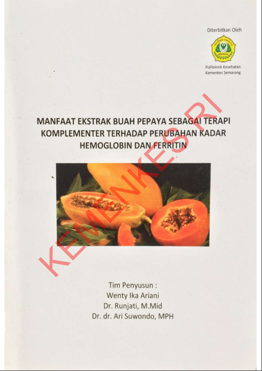 Cover Manfaat Ekstrak Buah Pepaya Sebagai Terapi Komplementer Terhadap Perubahan Kadar Hemoglobin dan Ferritin / Politeknik Kesehatan Kementerian Kesehatan Semarang
