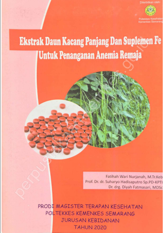 Cover Ekstrak Daun Kacang Panjang dan Suplemen Fe untuk Penanganan Anemia Remaja / Politeknik Kesehatan Kementerian Kesehatan Semarang