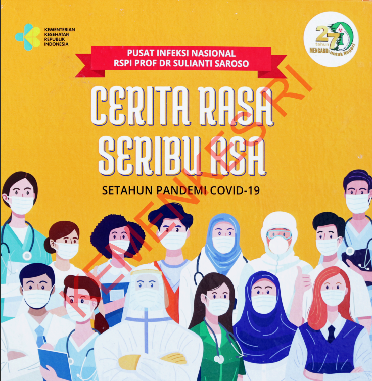 Cover Cerita Rasa Seribu Asa :  Setahun Pandemi Covid-19 / Pusat Infeksi Nasional