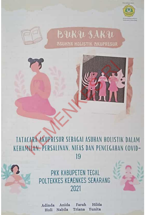 Cover Buku Saku Asuahn Holistik Akupresure :  Tatacara Akupresur Sebagai Asuhan Holistik dalam Kehamilan, Persalinan, Nifas dan Pencegahan Covid-19 / Politeknik Kesehatan Kementerian Kesehatan Semarang