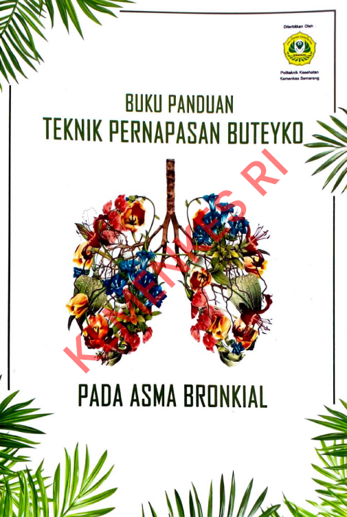 Cover BUKU PANDUAN TEKNIK PERNAPASAN BUTEYKO :  PADA ASMA BRONKIAL / Politeknik Kesehatan Kementerian Kesehatan Semarang
