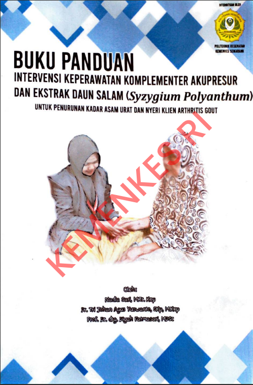 Cover Buku Panduan Intervensi Keperawatan Komplementer Akupresur dan Ekstrak Daun Salam (Syzygium Polyantgum) :  Untuk Penurunan Asam Urat dan Nyeri Klien Arthritis Gout / Politeknik Kesehatan Kementerian Kesehatan Semarang