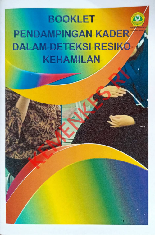 Cover BOOKLET PENDAMPINGAN KADER DALAM DETEKSI RESIKO KEHAMILAN / Politeknik Kesehatan Kementerian Kesehatan Semarang