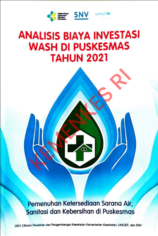 Cover ANALISIS BIAYA INVESTASI WASH DI PUSKESMAS TAHUN 2021 :  Pemenuhan Ketersediaan Sarana Air, Sanitasi dan Kebersihan di Puskesmas. / Badan Penelitian dan Pengembangan Kesehatan