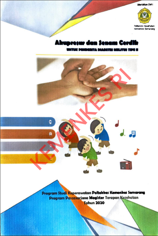 Cover AKUPRESUR DAN SENAM CERDIK UNTUK PENDERITA DIABETES MELITUS TIPE II / Politeknik Kesehatan Kementerian Kesehatan Semarang