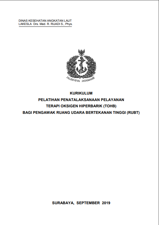 Cover Kurikulum Pelatihan :  Penatalaksanaan Pelayanan Terapi Oksigen Hiperbarik (TOHB) bagi Pengawak Ruang Udara Bertekanan Tinggi (RUBT) / DINAS KESEHATAN ANGKATAN LAUT LAKESLA Drs. Med. RIJADI S., Phys