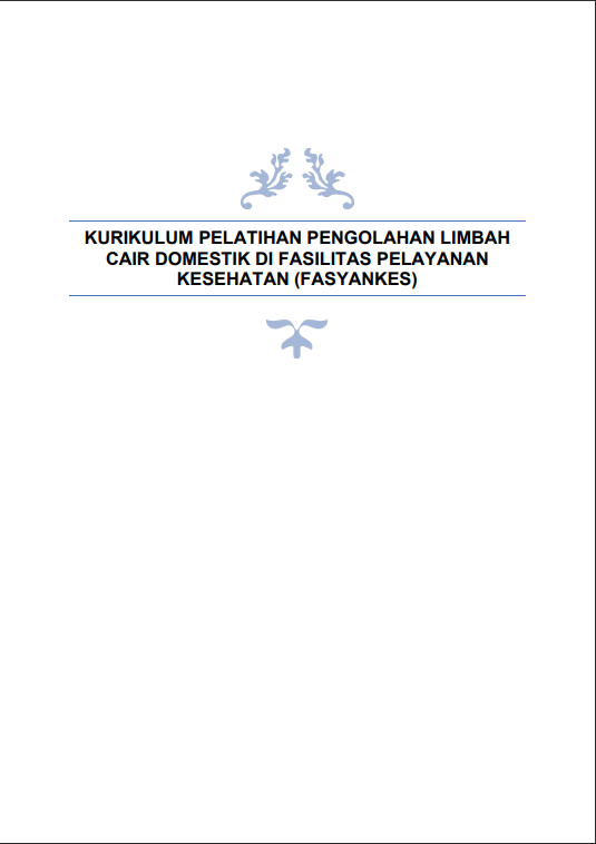 Cover Kurikulum Pelatihan :  Pengolahan Limbah Cair Domestik di Fasilitas Pelayanan Kesehatan / Balai Pelatihan Kesehatan Cikarang