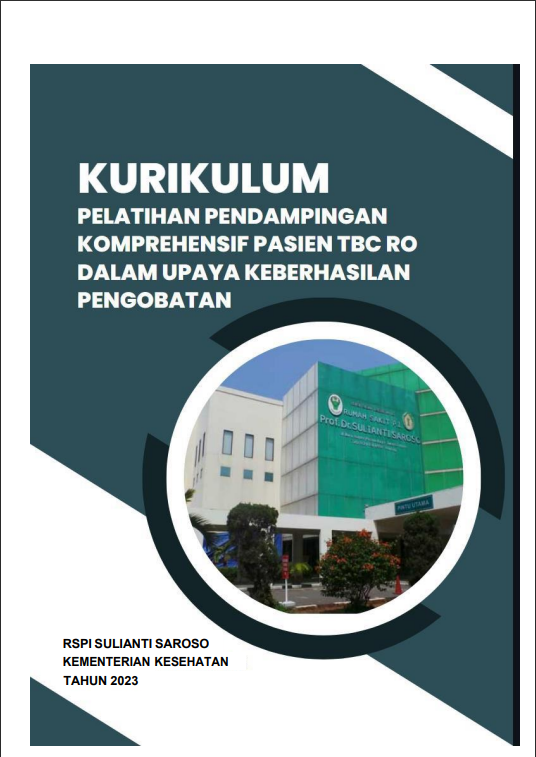 Cover Kurikulum Pelatihan Pendampingan Komprehensif Pasien TBC RO Dalam Upaya Keberhasilan Pengobatan / RSPI Prof. Dr. Sulianti Saroso