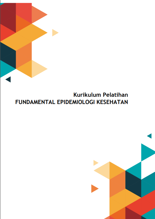 Cover Kurikulum Pelatihan Fundamental Epidemiologi Kesehatan / Kepala Balai Besar Pelatihan Kesehatan (BBPK) Ciloto