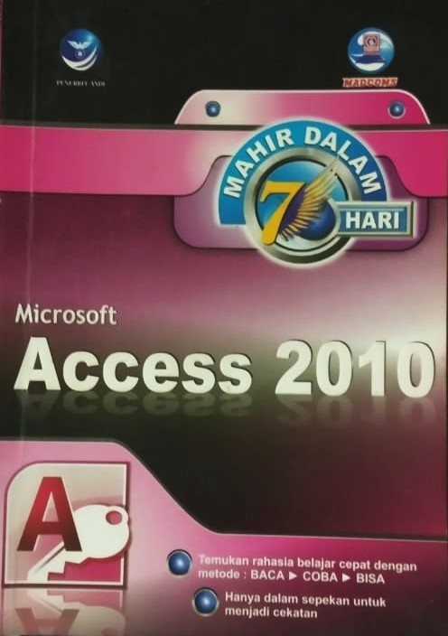 Cover Microsoft Access 2010 :  Mahir dalam 7 Hari / Madcoms Madiun