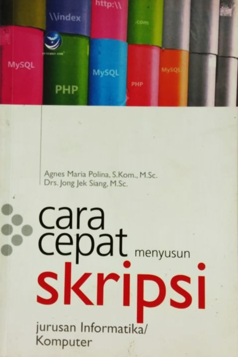 Cover Cara Cepat menyusun Skripsi Jurusan Informatika/Komputer / Agnes Maria Polina, S.Kom., M.Sc.