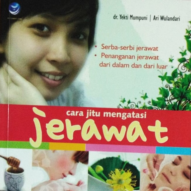 Cover Cara Jitu Mengatasi Jerawat :  Penanganan Jerawat dari Dalam dan dari Luar / dr. Yeki Mumpuni