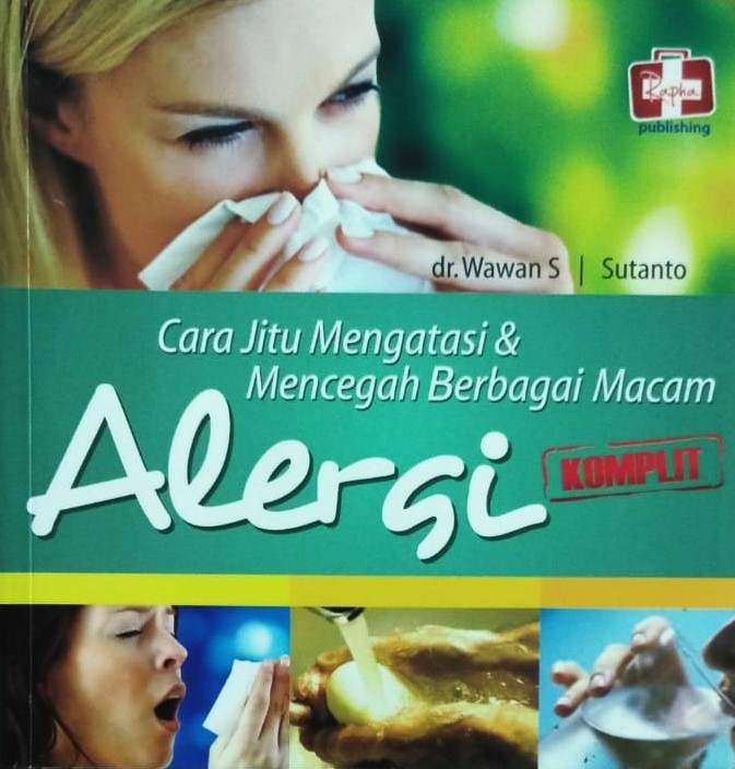 Cover Cara Jitu Mengatasi & Mencegah Berbagai Macam Alergi :  Komplit / dr. Wawan S, Sutanto