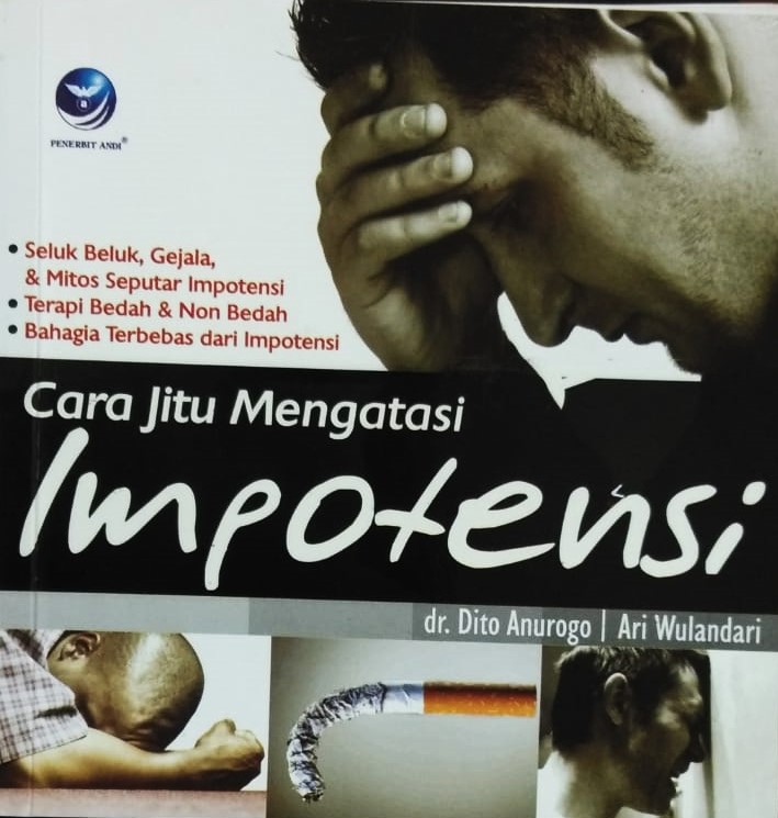 Cover Cara Jitu Mengatasi Impotensi :  Bahagia Terbebas dari Impotensi / dr. Dito Anurogo