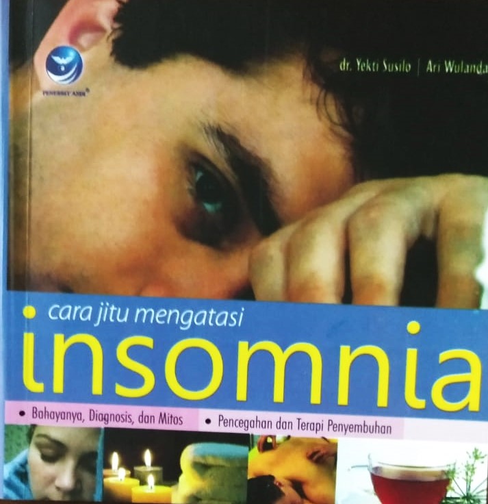 Cover Cara Jitu Mengatasi Insomnia :  Pencegahan dan Terapi Penyembuhan / dr. Yekti Susilo
