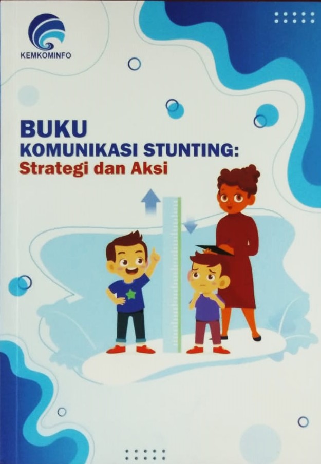 Cover Buku Komunikasi Stunting : Strategi dan Aksi / Ditjen Informasi Kommunikasi Publik