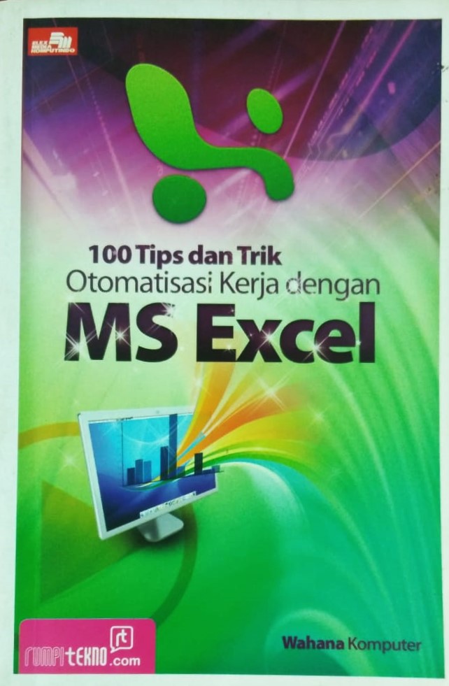 Cover 100 Tips dan Trik otomatisasi Kerja dengan MS Excel / Wahana Komputer