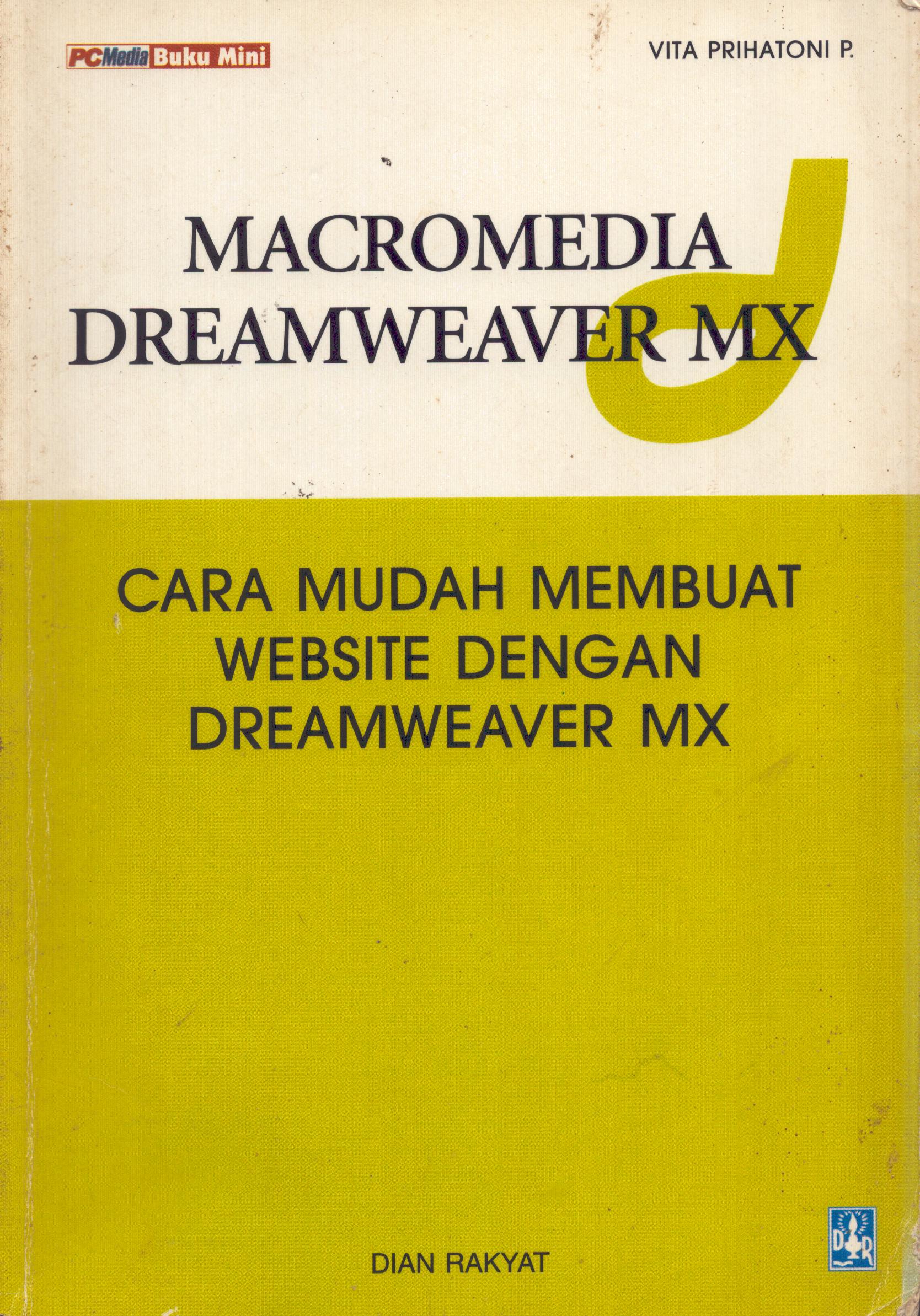 Cover Macromedia Dreamweaver MX :  Cara Mudah Membuat Website dengan Dreamweaver MX / Vita Prihatoni P