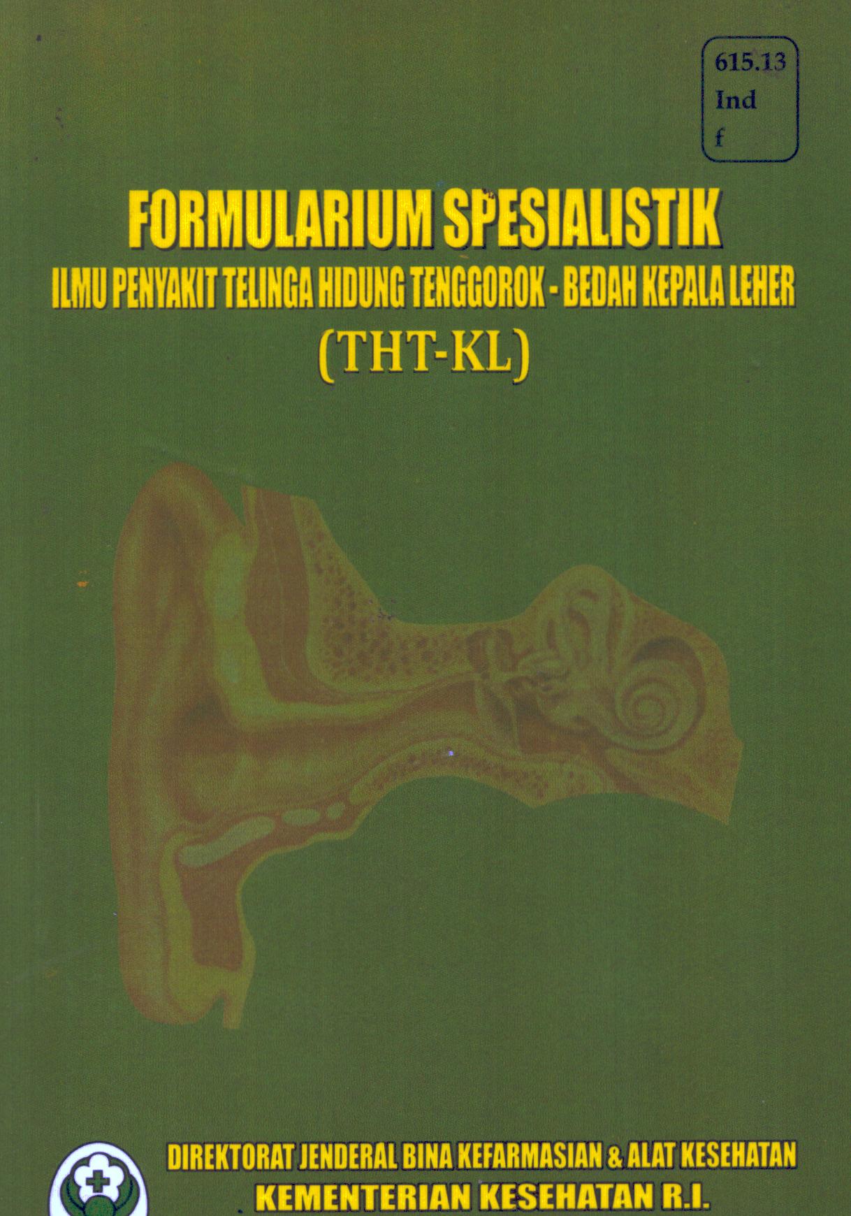 Cover Formularium Spesialistik :  Ilmu Penyakit Telinga hidung Tenggorok-Bedah Kepala Leher / Kementrian kesehatan RI