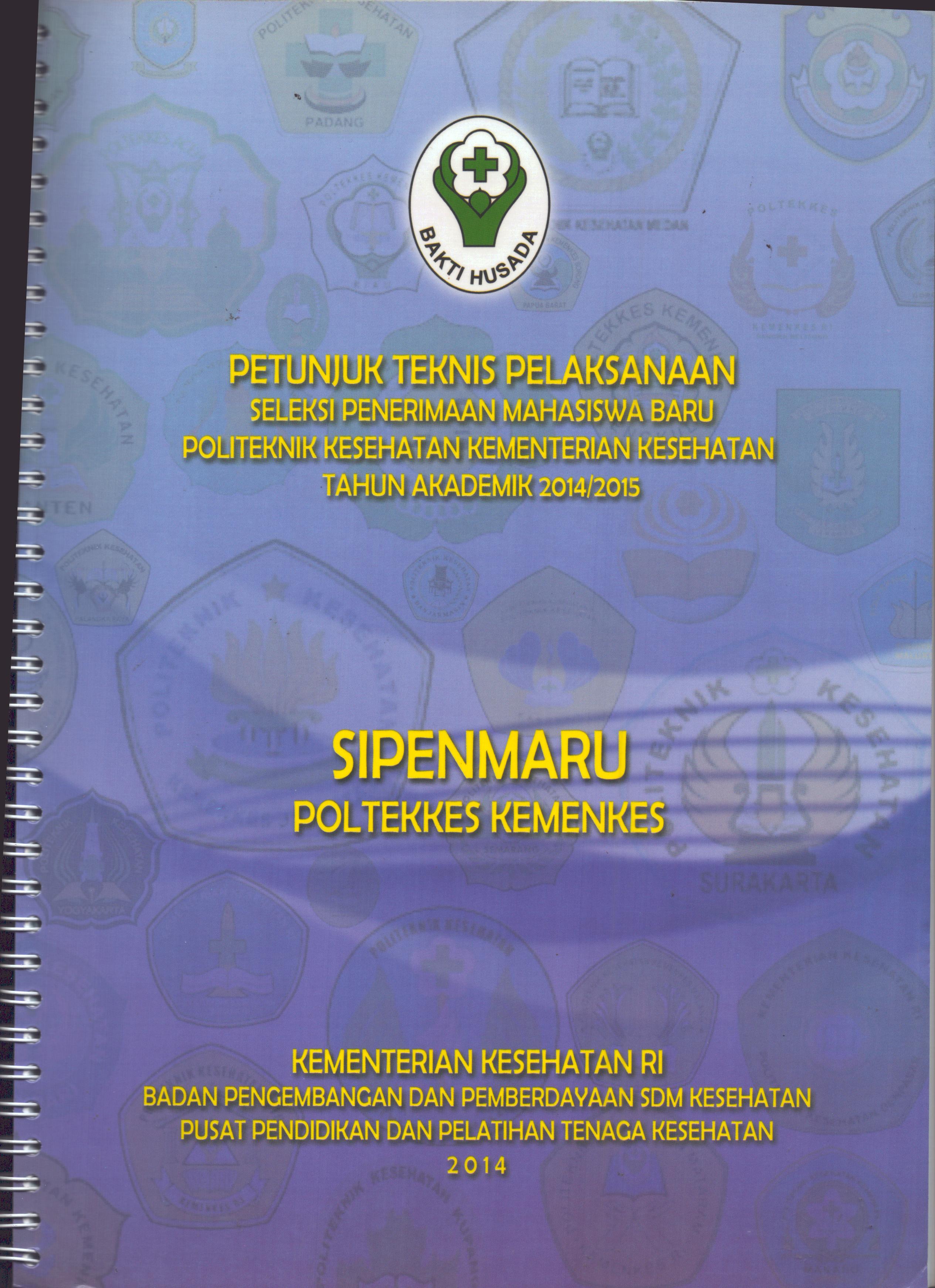 Cover Petunjuk Teknis Pelaksanaan Seleksi Penerimaan Mahasiswa Baru :  Politeknik Kesehatan Kementerian Kesehatan Tahun Akademik 2014/2015 / Kementerian Kesehatan Republik Indonesia