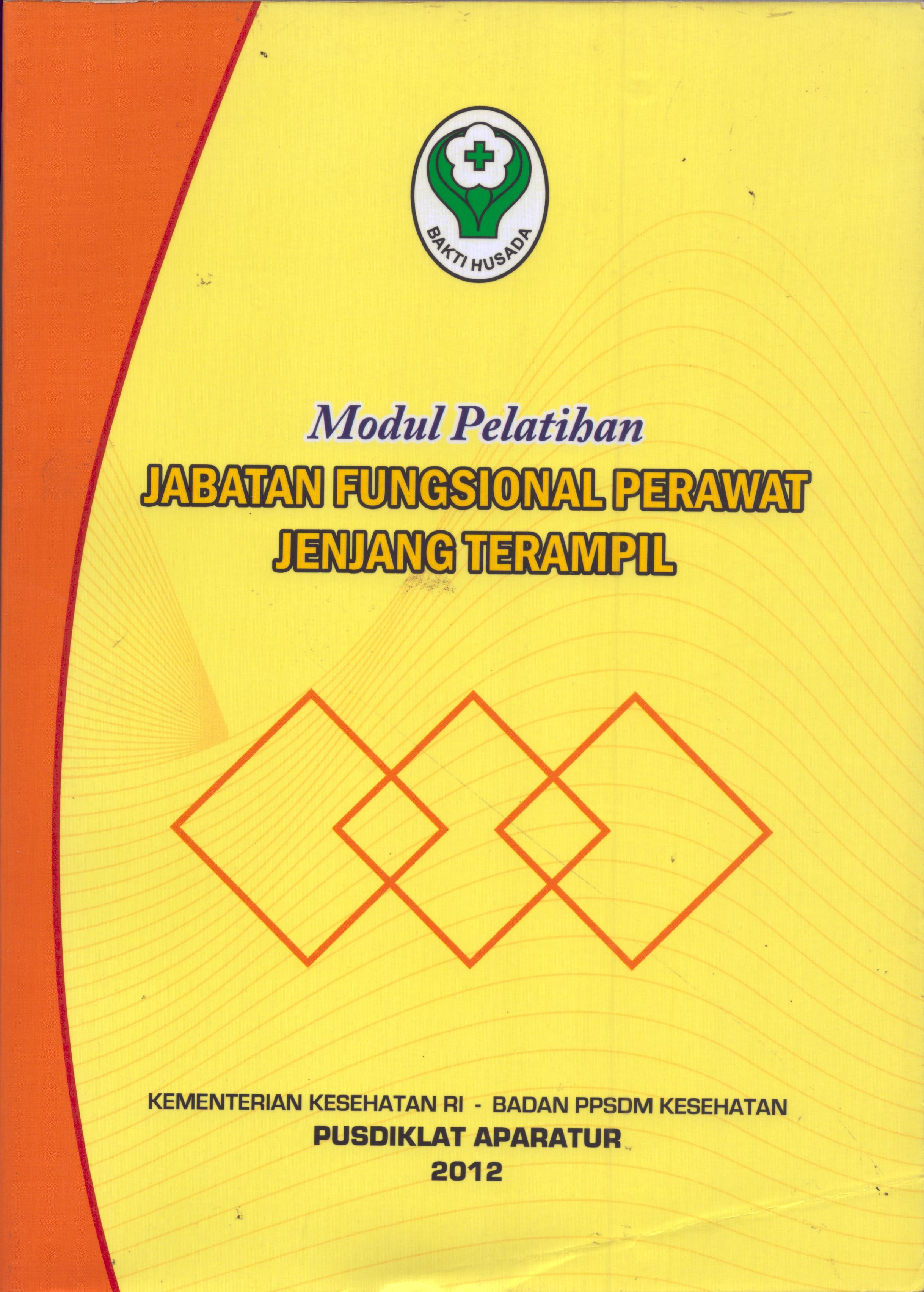 Cover Modul Pelatihan :  Jabatan Fungsional perawat jenjang terampil / Badan Pengembangan dan Pemberdayaan Sumber Daya Manusia Kesehatan