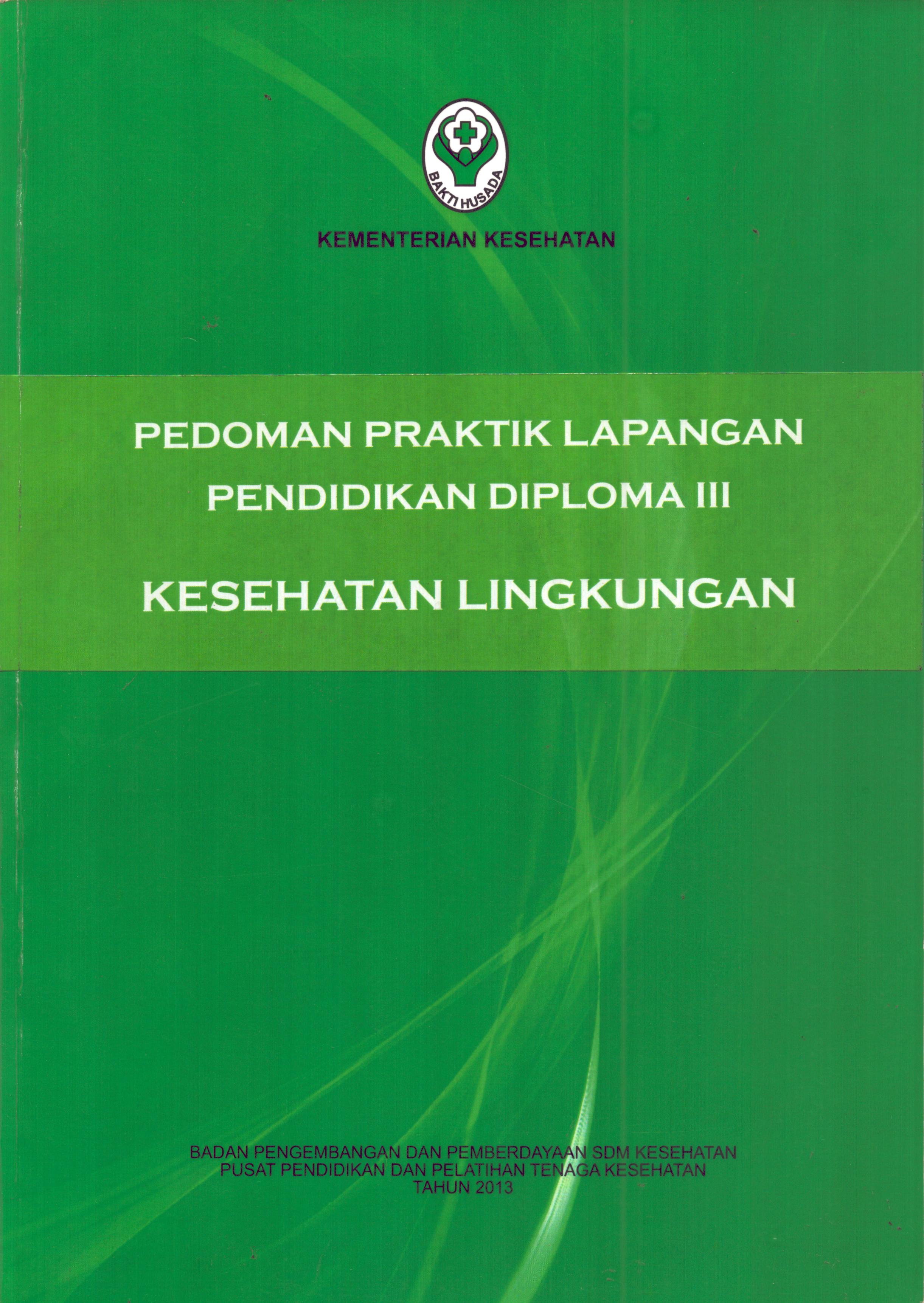 Cover Pedoman Praktik Lapangan Pendidikan Diploma III Kesehatan Lingkungan / Kementerian Kesehatan Republik Indonesia