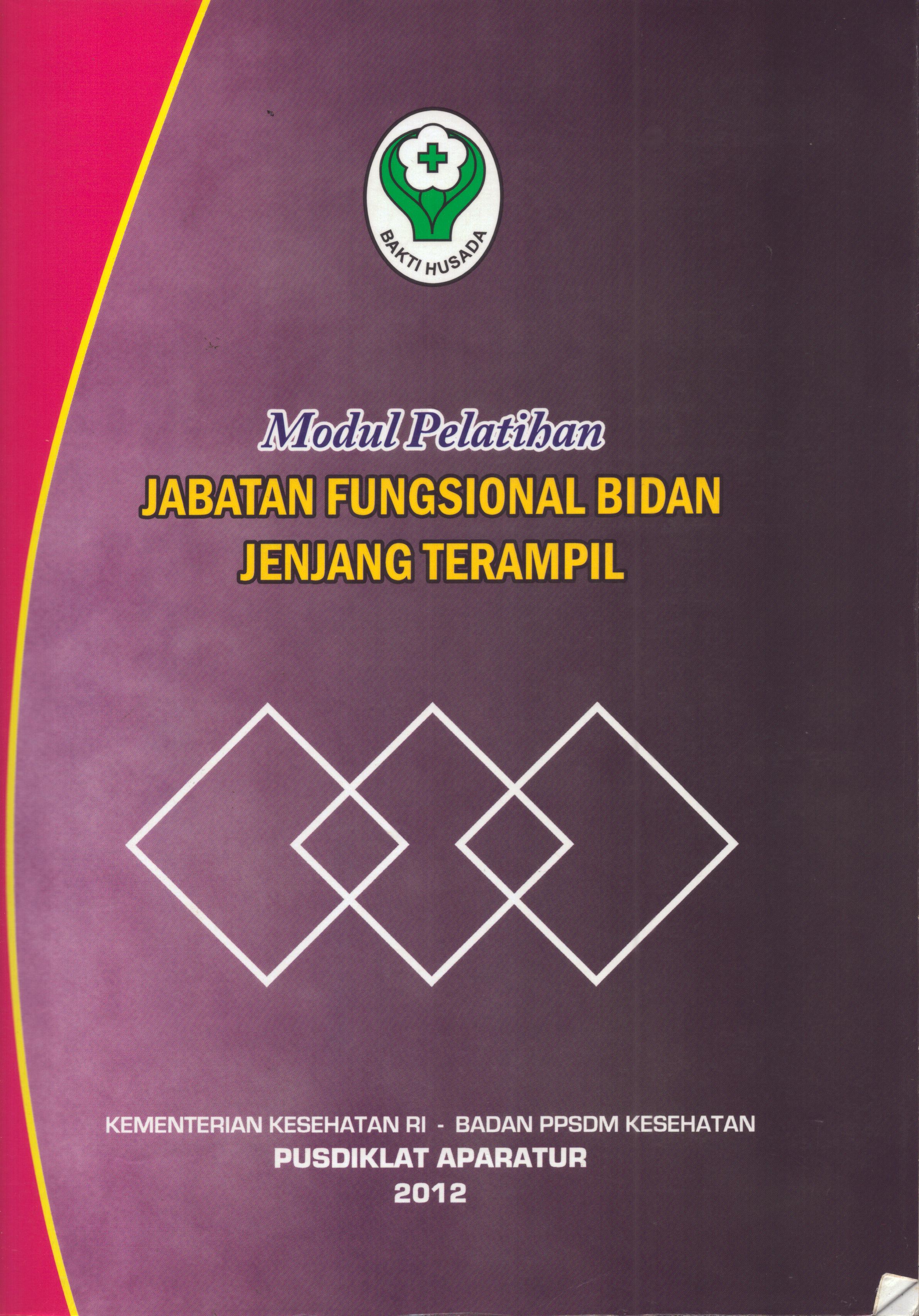 Cover Modul Pelatihan Jabatan Fungsional Bidan Jenjang Terampil / Kementerian Kesehatan Republik Indonesia