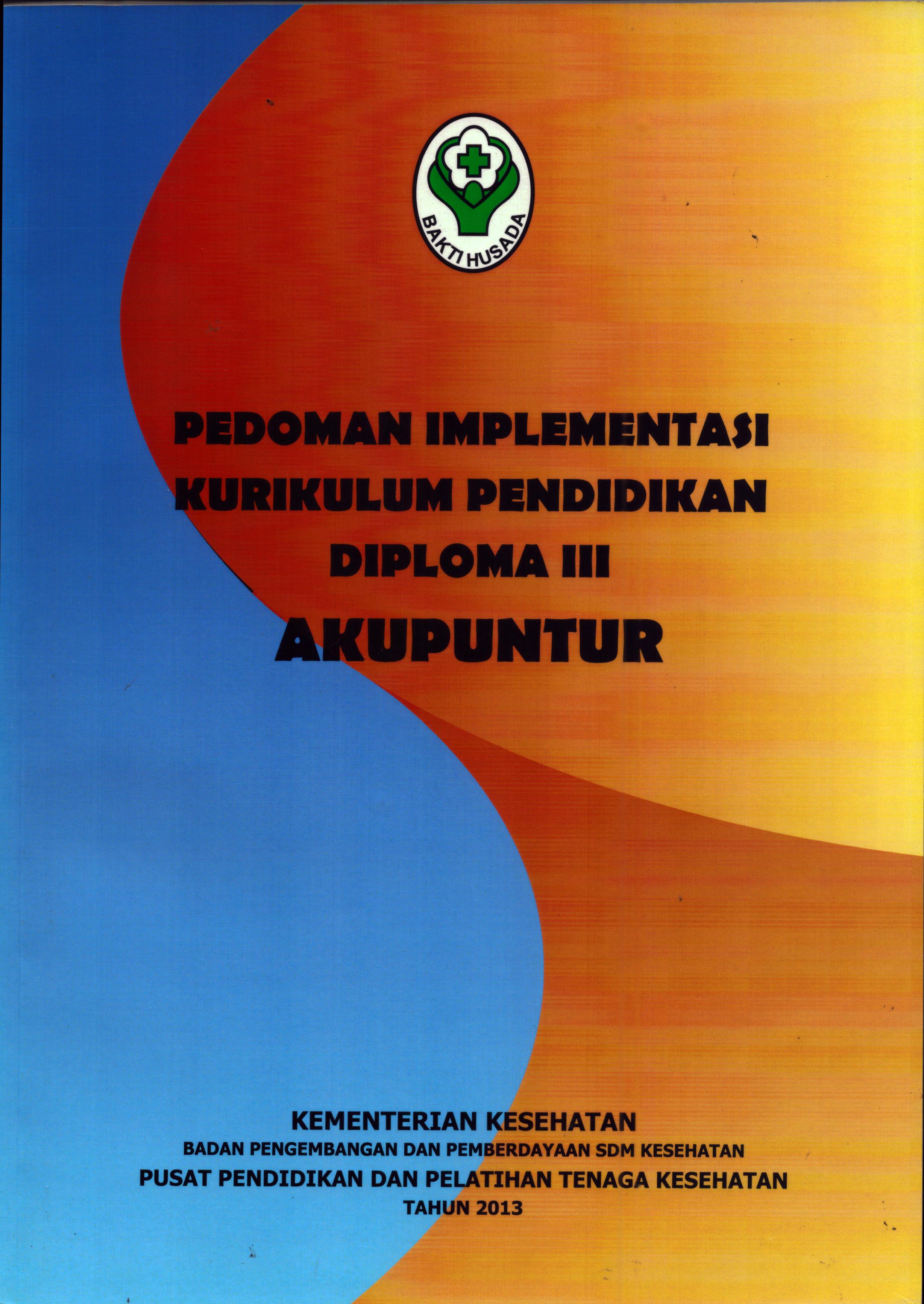 Cover Pedoman Implementasi Kurikulum Pendidikan Diploma III Akupuntur / Badan Pengembangan dan Pemberdayaan Sumber Daya Manusia Kesehatan