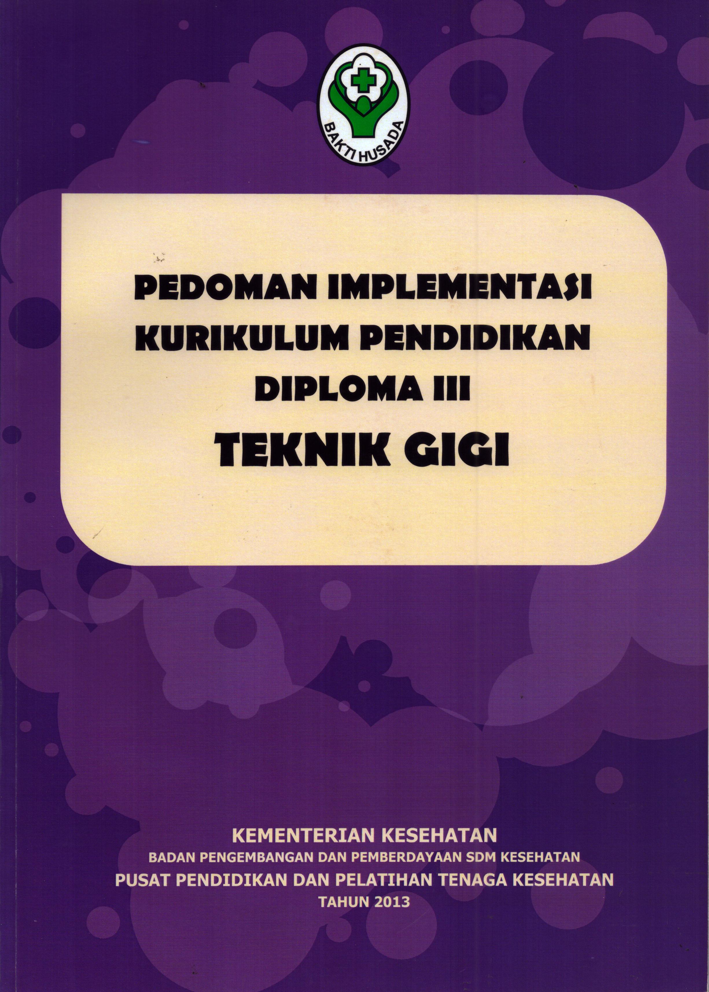 Cover Pedoman Implementasi Kurikulum Pendidikan Diploma III Teknik Gigi / Badan Pengembangan dan Pemberdayaan Sumber Daya Manusia Kesehatan
