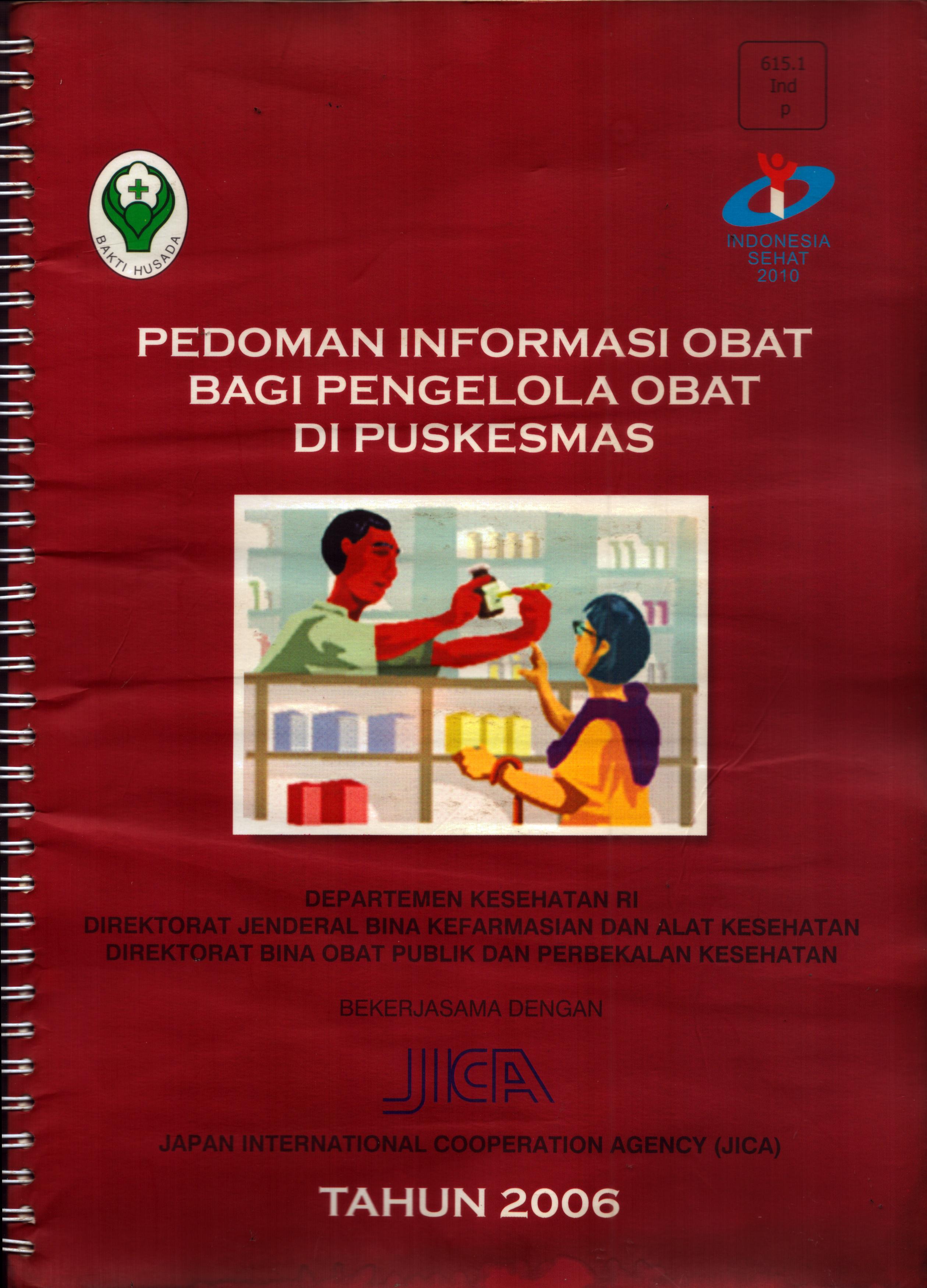 Cover Pedoman Informasi Obat Bagi Pengelola Obat Di Puskesmas :  Bekerjasama dengan JICA (Jpan International Cooperation Agency) / Direktorat Jenderal Kefarmasian dan Alat Kesehatan