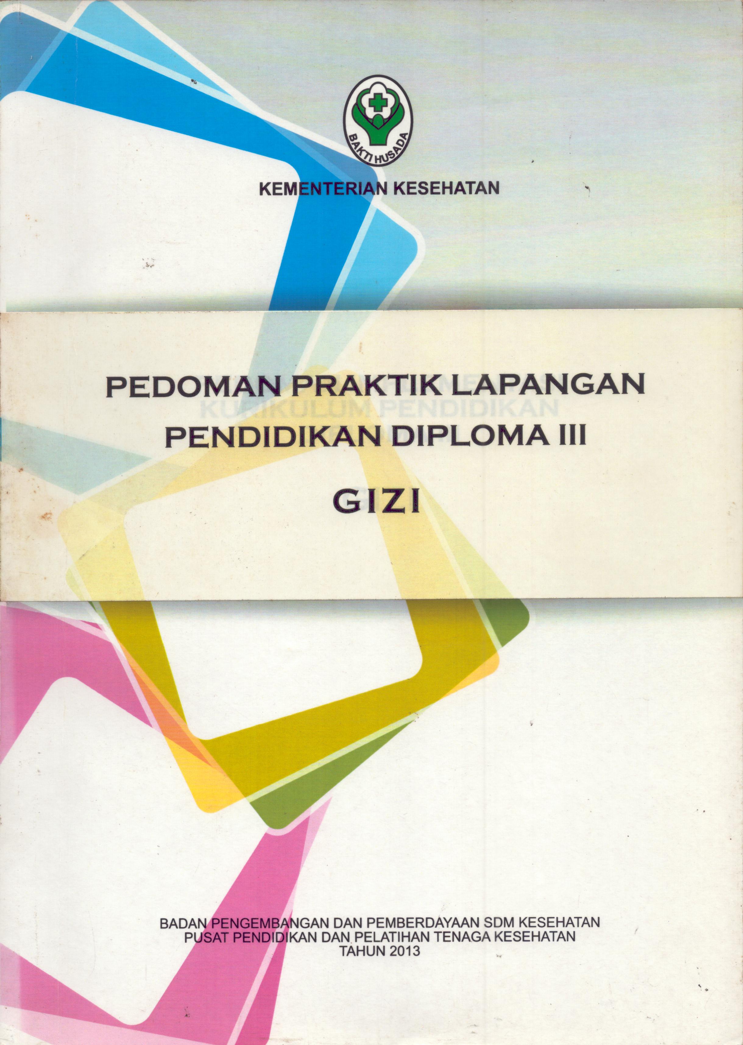 Cover Pedoman Praktik Lapangan Pendidikan Diploma III Gizi / Badan Pengembangan dan Pemberdayaan Sumber Daya Manusia Kesehatan