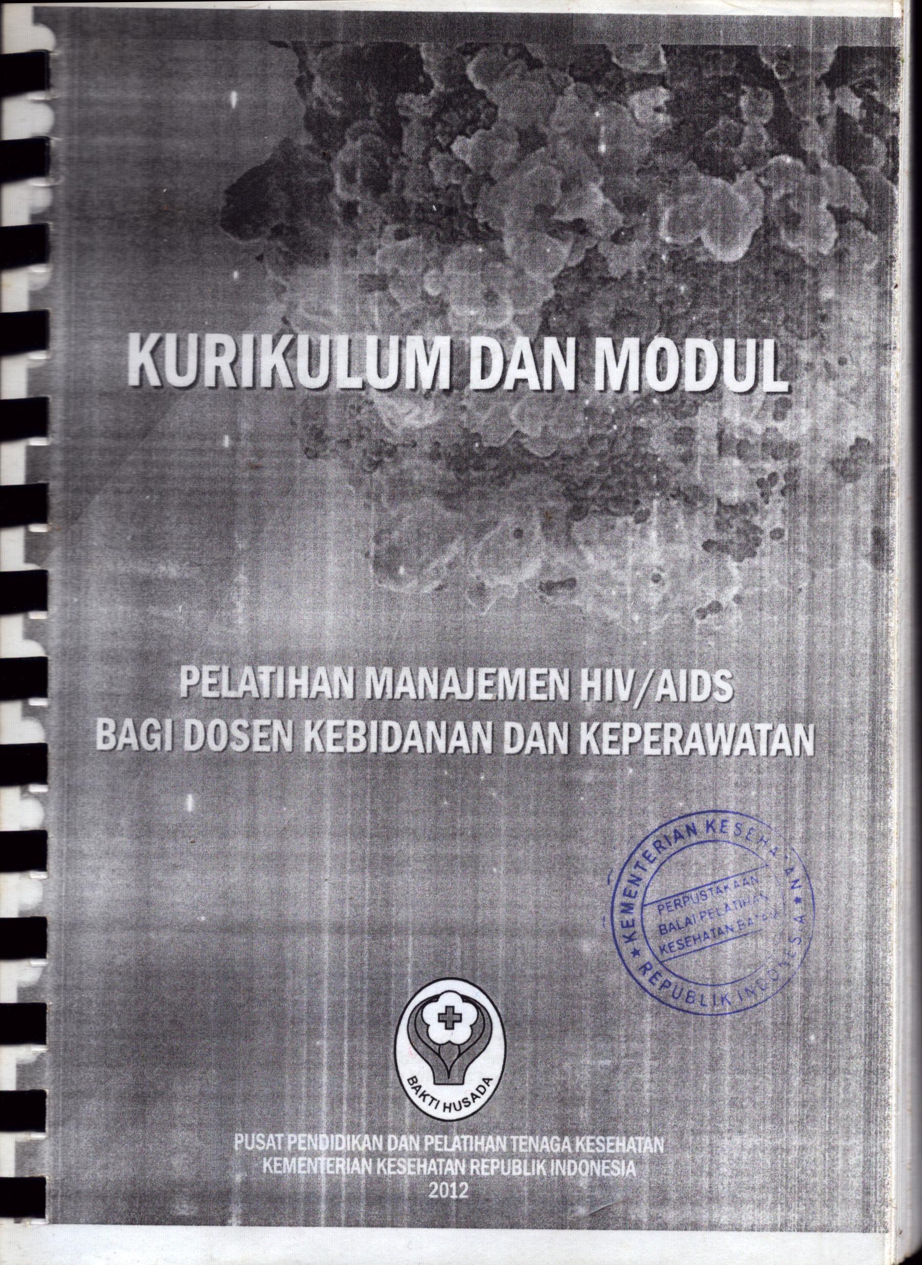 Cover Pelatihan Manajemen HIV/AIDS Bagi Dosen Kebidanan dan Keperawatan / Pusat Pendidikan dan Pelatihan Tenaga Kesehatan