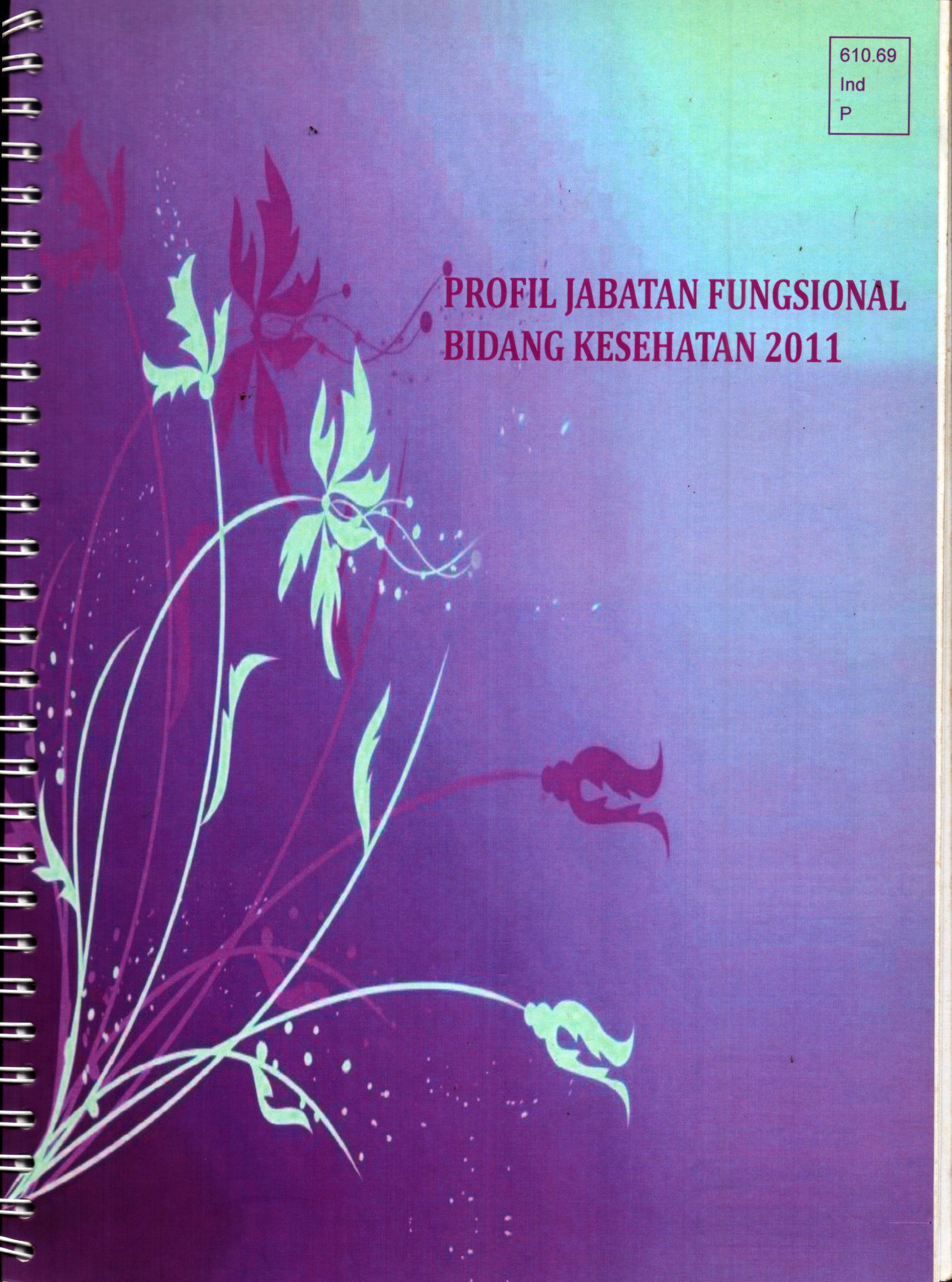 Cover PROFIL JABATAN FUNGSIONAL BIDANG KESEHATAN 2011 / Kementerian Kesehatan Republik Indonesia
